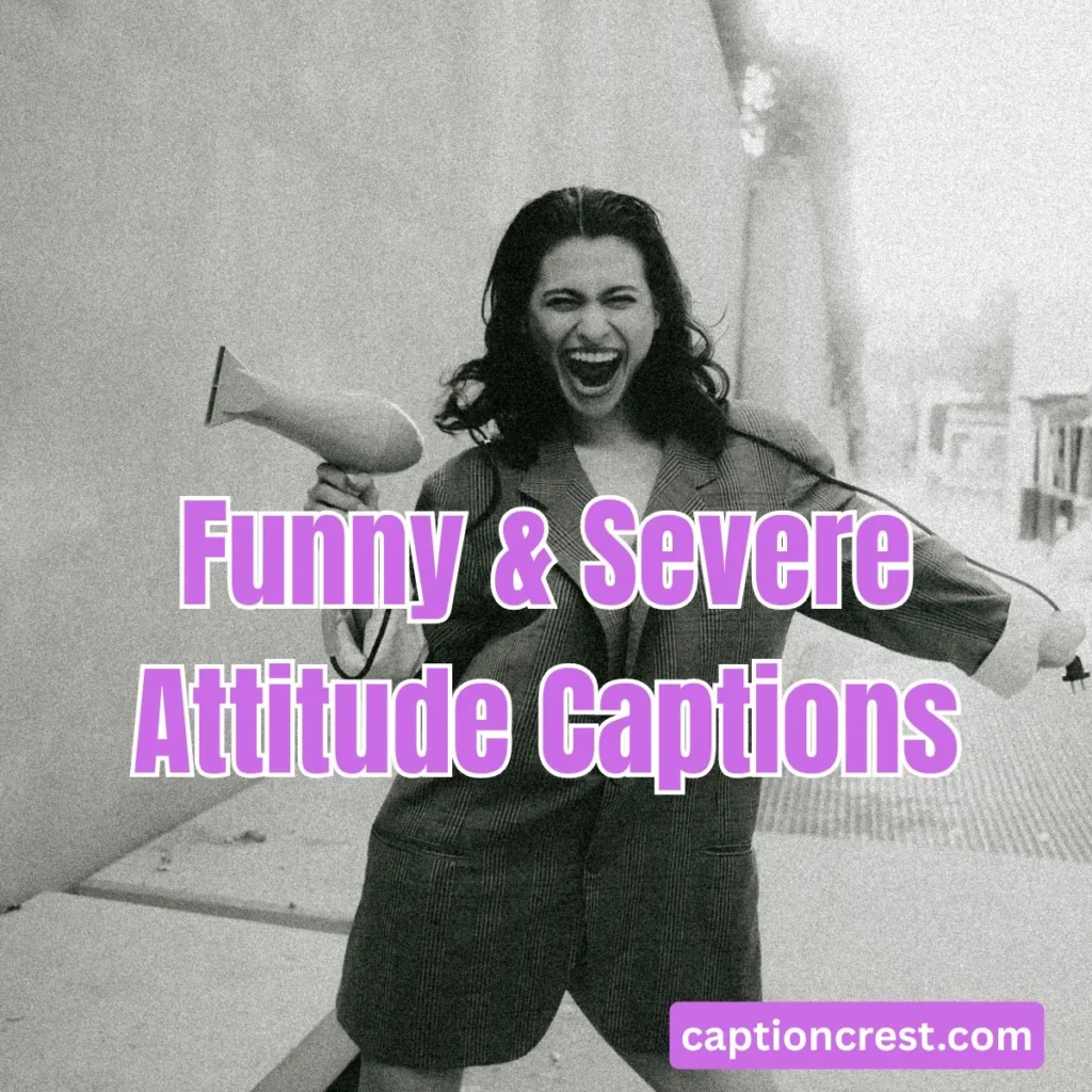 Funny & Severe Attitude Captions 😂