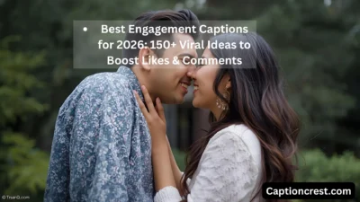 Best Engagement Captions for 2026 150+ Viral Ideas to Boost Likes & Comments