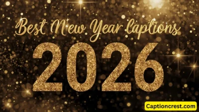 Best New Year Captions 2026 200+ Viral & Clean Ideas