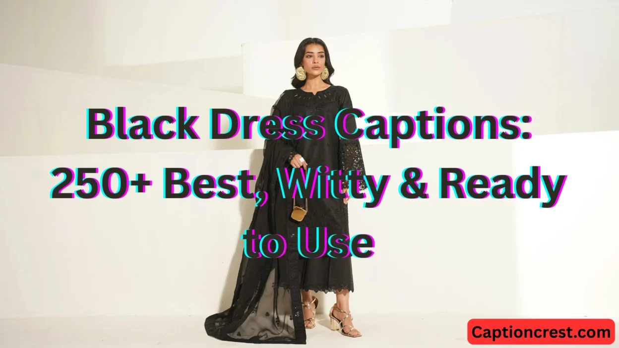 Black Dress Captions 250+ Best, Witty & Ready to Use