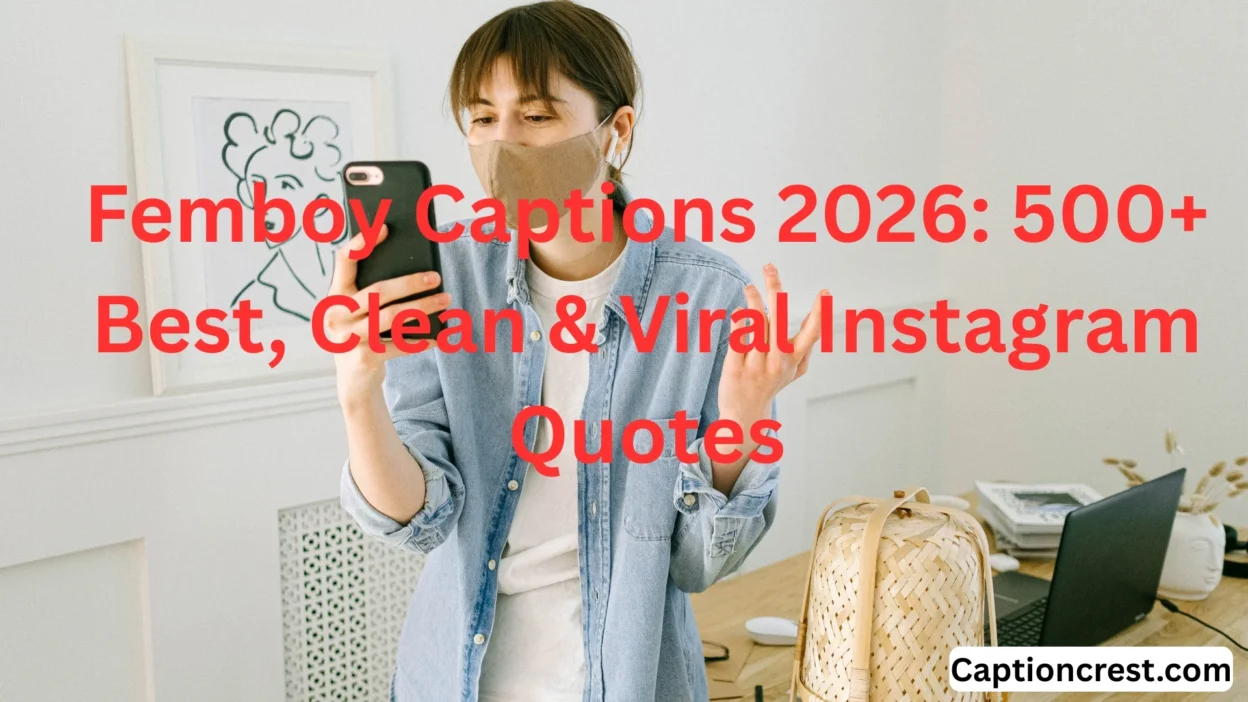 Femboy Captions 2026 500+ Best, Clean & Viral Instagram Quotes
