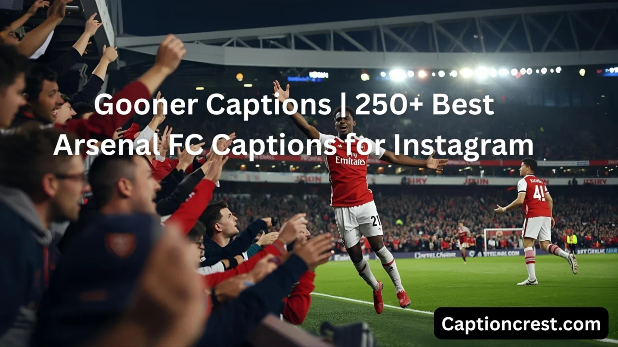 Gooner Captions 250+ Best Arsenal FC Captions for Instagram