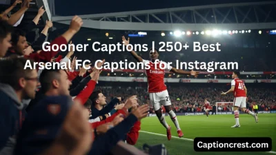 Gooner Captions 250+ Best Arsenal FC Captions for Instagram