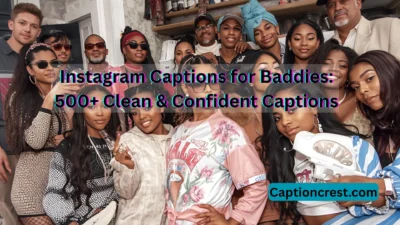 Instagram Captions for Baddies 500+ Clean & Confident Captions