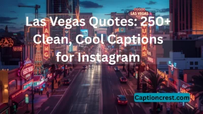 Las Vegas Quotes 250+ Clean, Cool Captions for Instagram