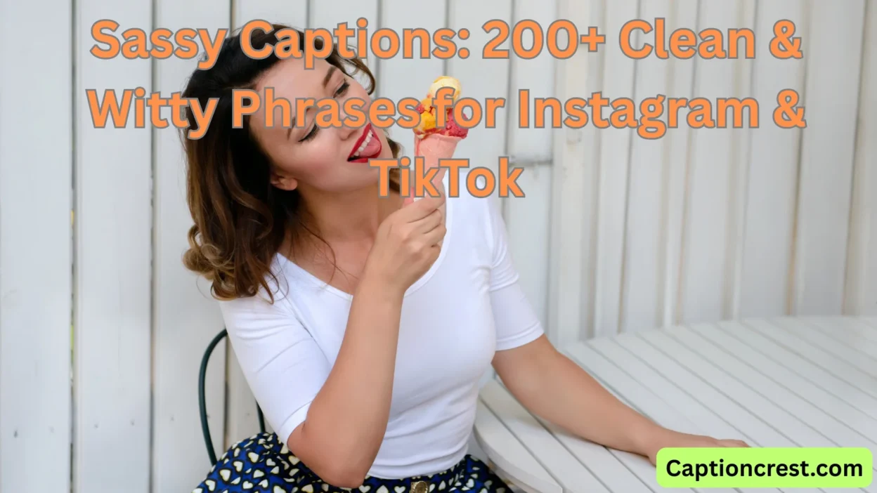 Sassy Captions 200+ Clean & Witty Phrases for Instagram & TikTok