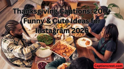 Thanksgiving Captions 200+ Funny & Cute Ideas for Instagram 2026 (1)