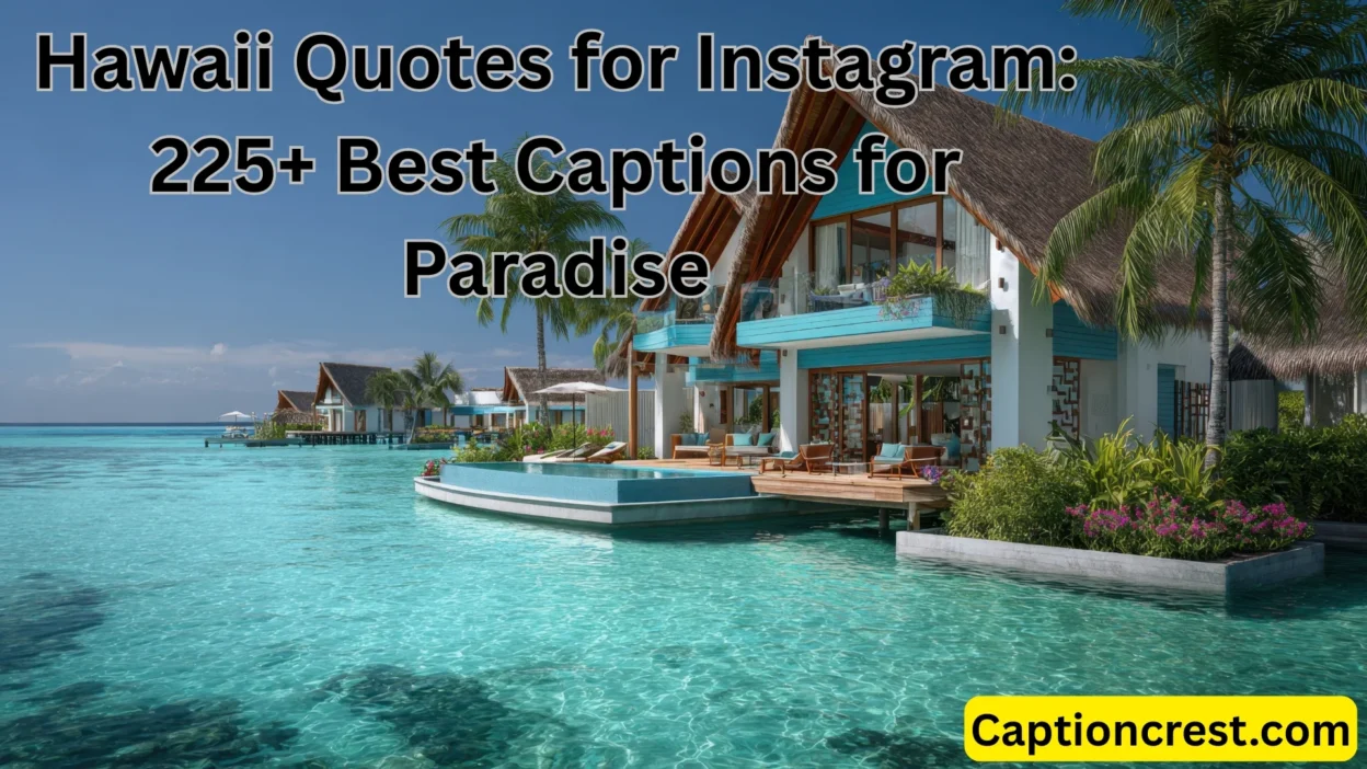 Hawaii Quotes for Instagram 225+ Best Captions for Paradise