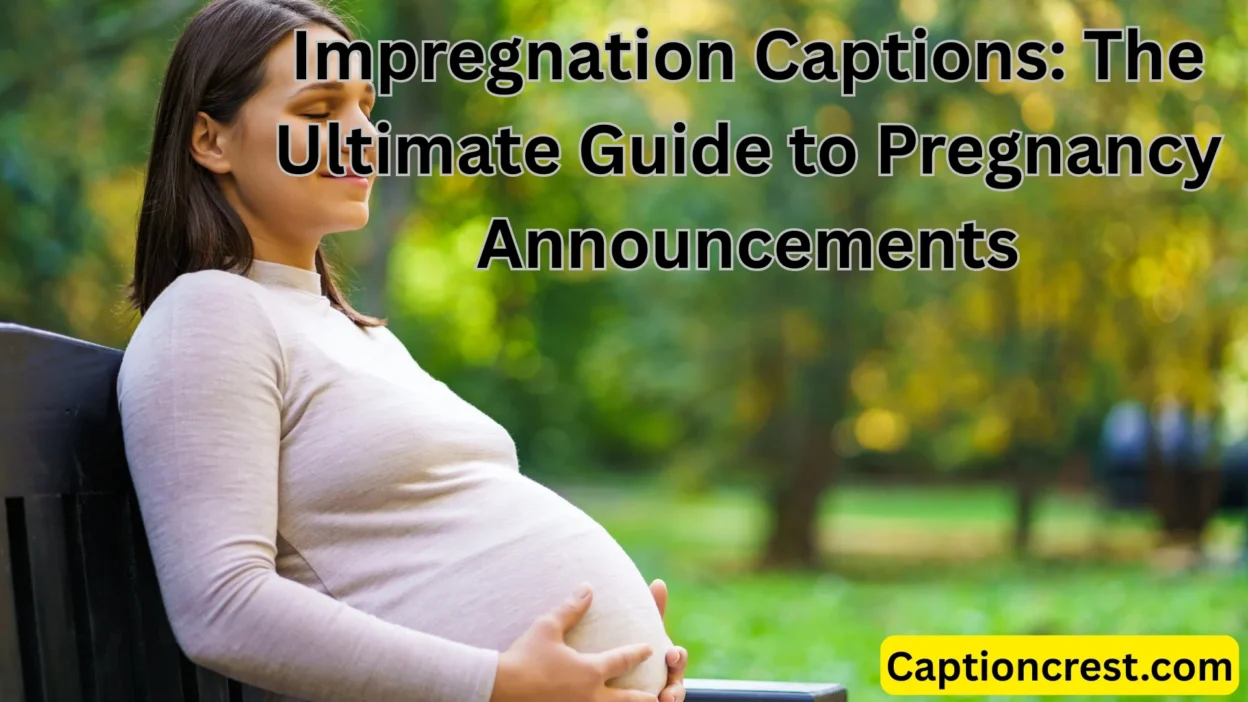 Impregnation Captions The Ultimate Guide to Pregnancy Announcements