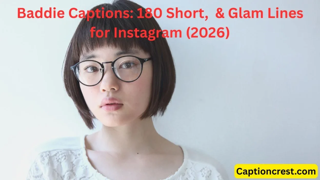 Baddie Captions 180 Short, & Glam Lines for Instagram (2026)