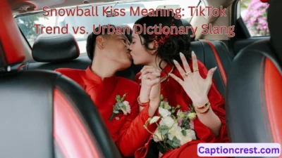 Snowball Kiss Meaning TikTok Trend vs. Urban Dictionary Slang (1)